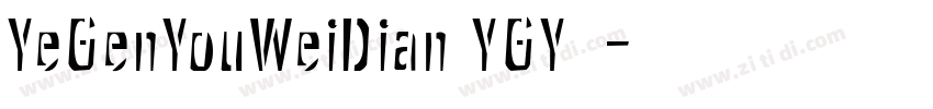 YeGenYouWeiDian YGY◆字体转换